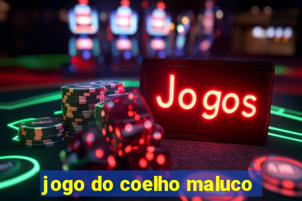 jogo do coelho maluco