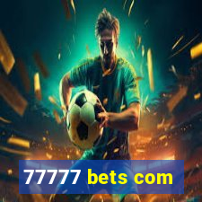 77777 bets com