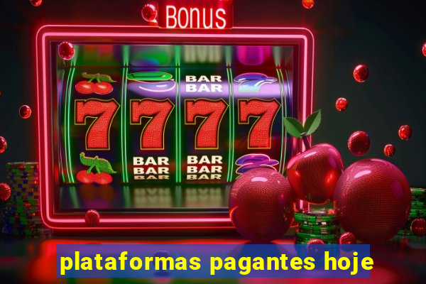 plataformas pagantes hoje