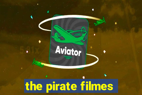 the pirate filmes