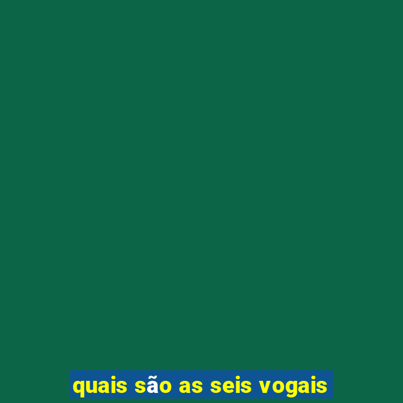 quais são as seis vogais