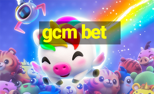 gcm bet