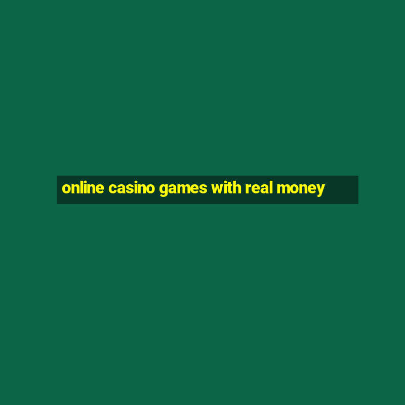 online casino games with real money