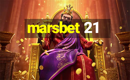 marsbet 21