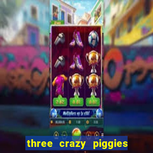 three crazy piggies onde jogar