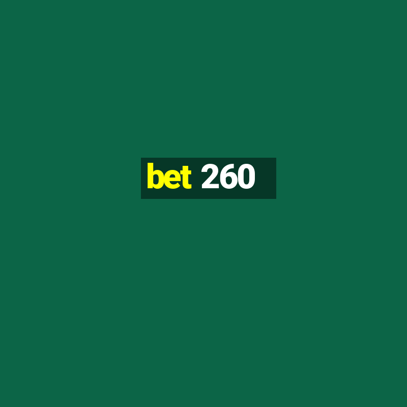 bet 260