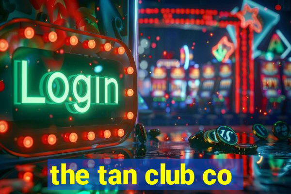 the tan club co