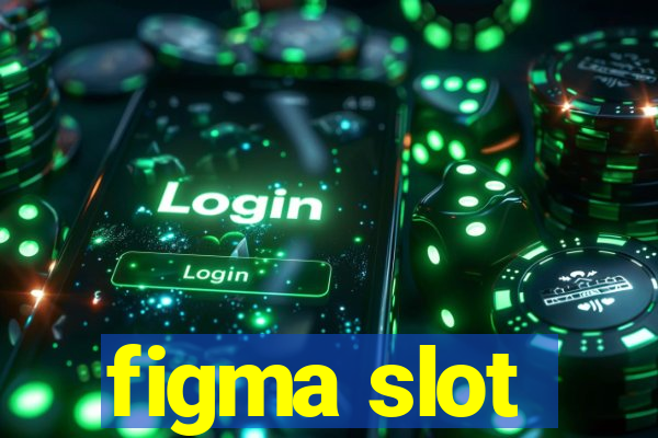 figma slot