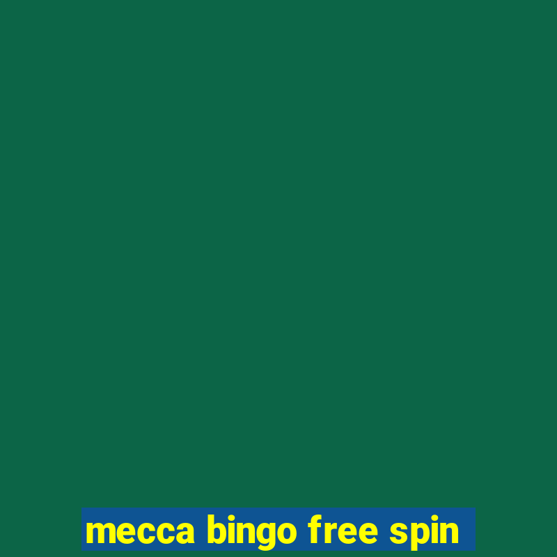 mecca bingo free spin