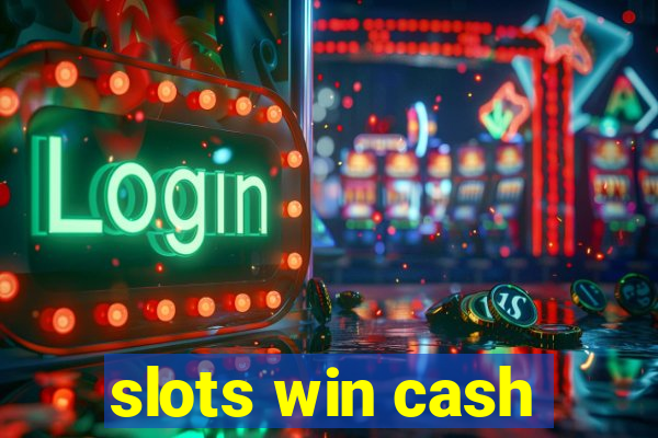 slots win cash