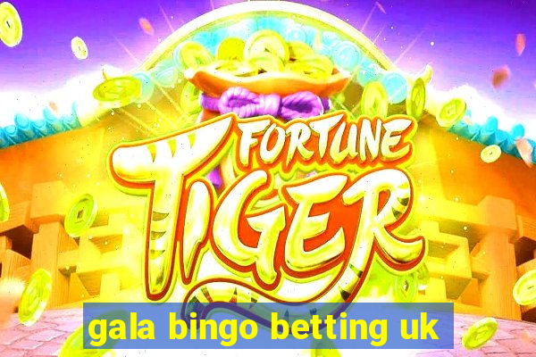 gala bingo betting uk