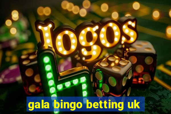 gala bingo betting uk