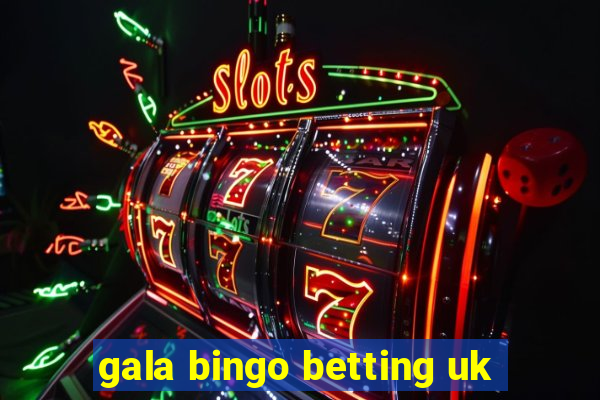 gala bingo betting uk