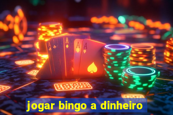 jogar bingo a dinheiro