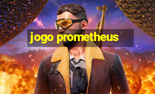 jogo prometheus