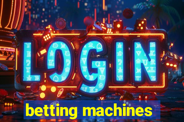 betting machines