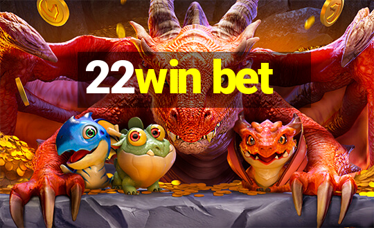 22win bet