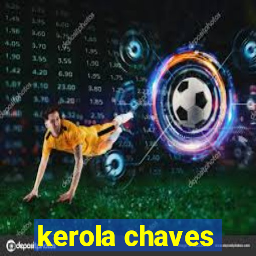 kerola chaves