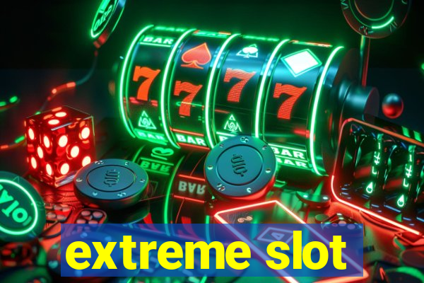 extreme slot