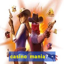 casino mania? - slots & bingo