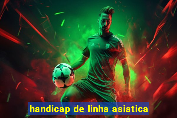 handicap de linha asiatica