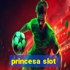 princesa slot