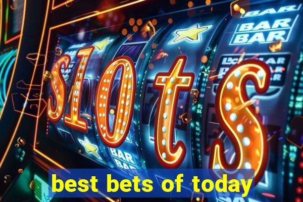 best bets of today