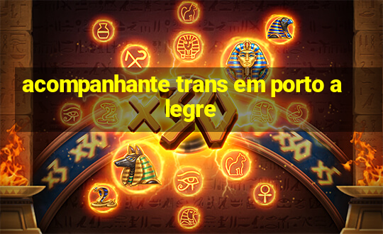 acompanhante trans em porto alegre