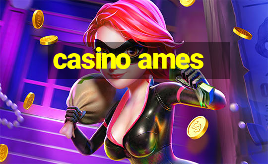 casino ames