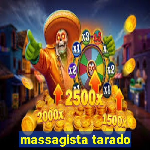 massagista tarado