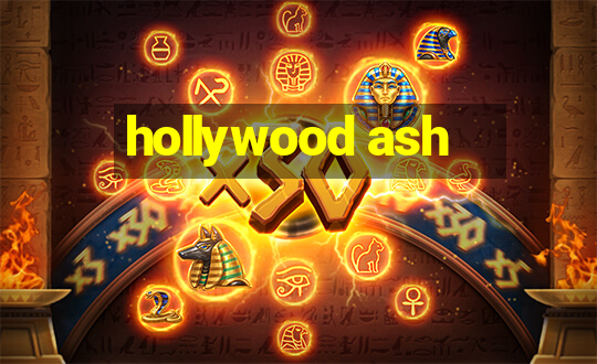 hollywood ash