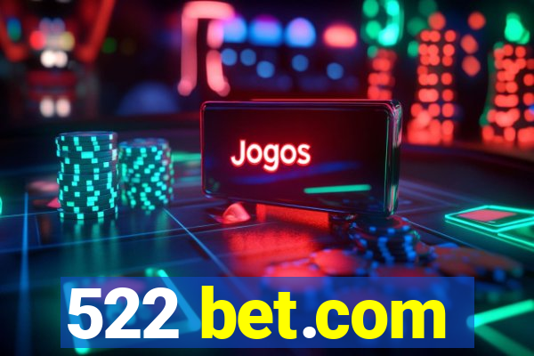 522 bet.com