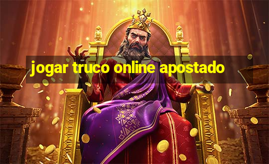 jogar truco online apostado