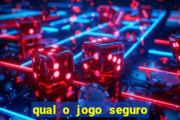 qual o jogo seguro para ganhar dinheiro