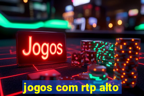 jogos com rtp alto