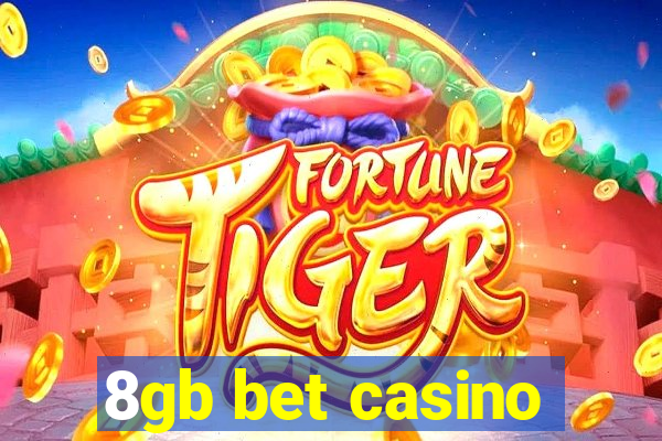 8gb bet casino