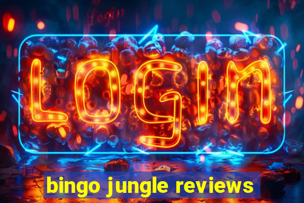 bingo jungle reviews