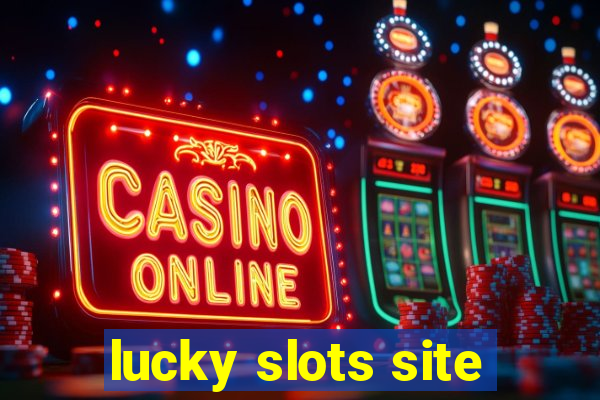 lucky slots site