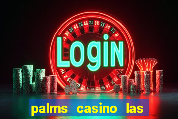 palms casino las vegas nevada