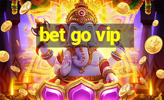 bet go vip