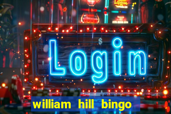 william hill bingo android app download