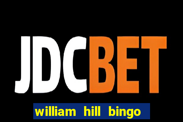 william hill bingo android app download