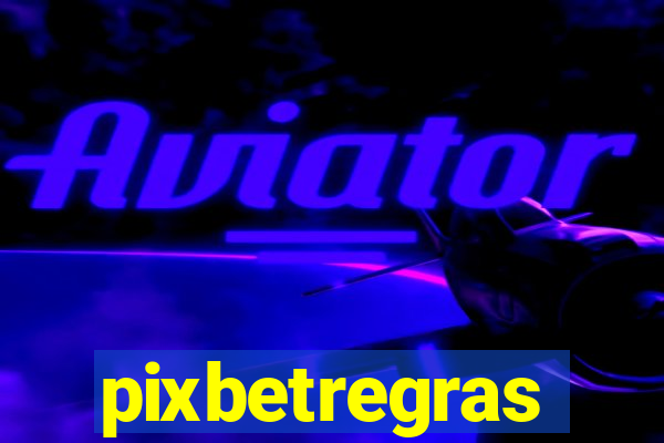 pixbetregras