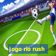 jogo rio rush