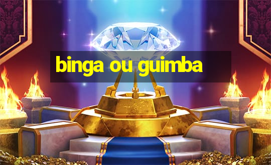 binga ou guimba