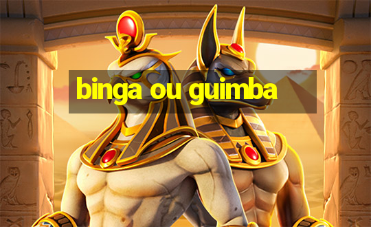 binga ou guimba