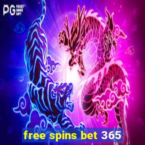 free spins bet 365