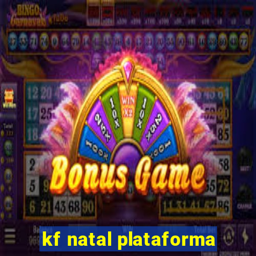 kf natal plataforma