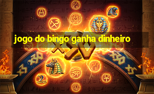 jogo do bingo ganha dinheiro