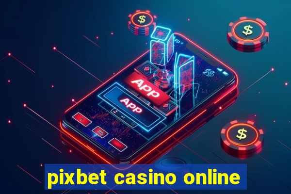 pixbet casino online